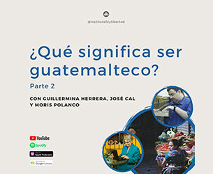 150. ¿Qué significa ser guatemalteco? (Parte 2)