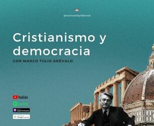 170. Cristianismo y democracia con Marco Tulio Arévalo