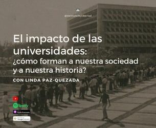 173. El impacto de las universidades: ¿cómo forman a nuestra sociedad y a nuestra historia?