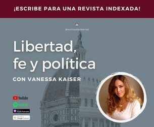 177. Libertad, fe y política con Vanessa Kaiser