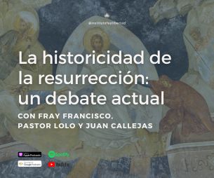 179. La historicidad de la resurrección: el debate actual