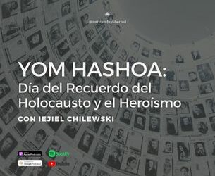 181. Yom Hashoa: Día del Recuerdo del Holocausto y el Heroísmo