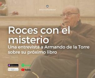 218. «Roces con el misterio» con Armando de la Torre y Gonzalo A. Chamorro