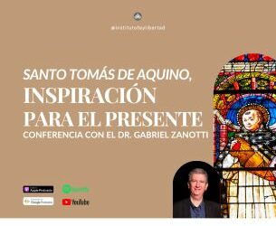 223. «Santo Tomás de Aquino, inspiración para el presente» con Gabriel Zanotti